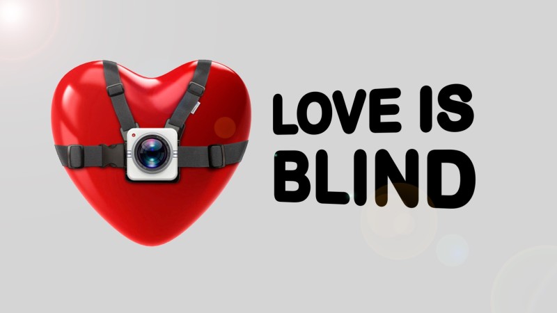 LOVE IS BLIND
